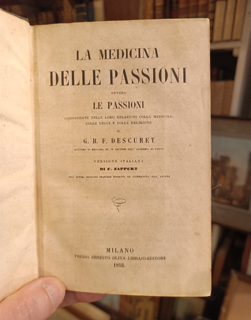 Jean Baptiste Félix Descuret La medicina delle passioni 1855